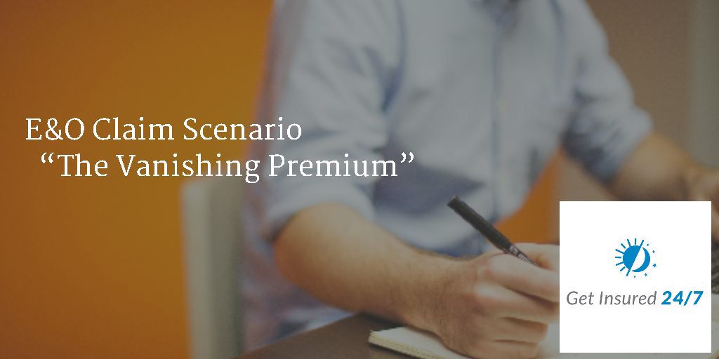 e and o claim scenario - The Vanishing Premium
